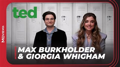 giorgia whigham|Ted Interview: Max Burkholder & Giorgia Whigham。